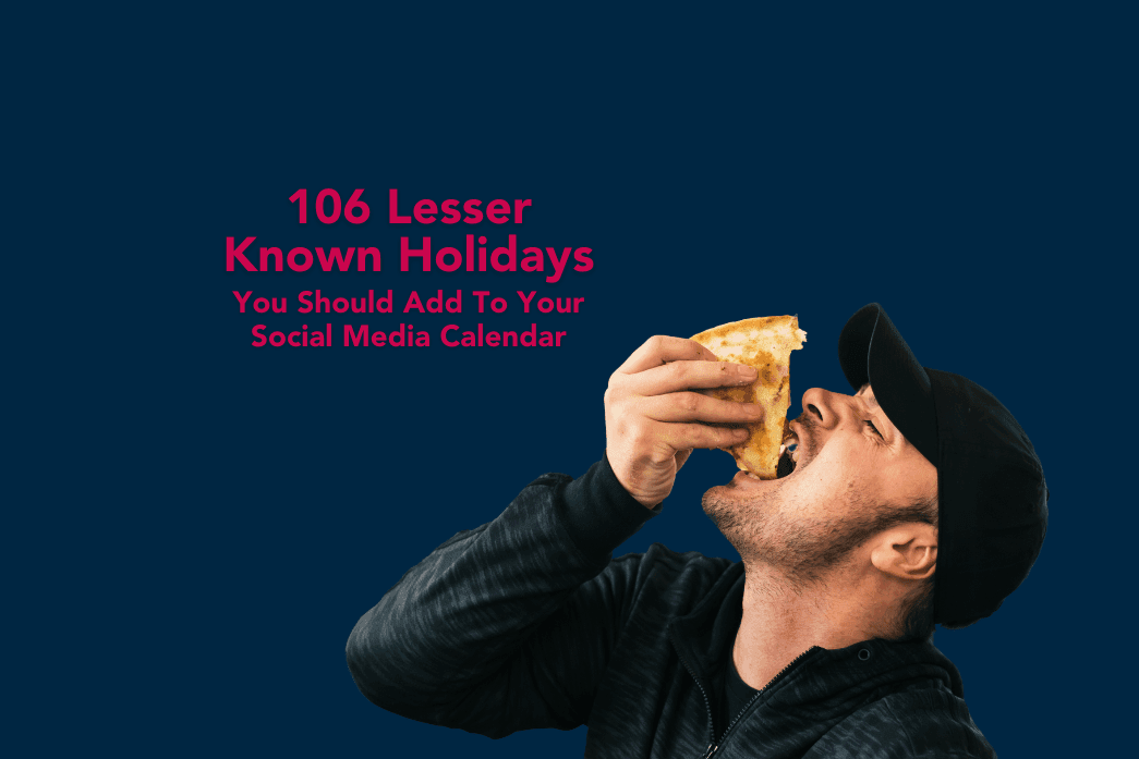 The title ‘106 Lesser Known Holidays You Should Add to Your Social Media Calendar’ with an image of a man eating pizza.